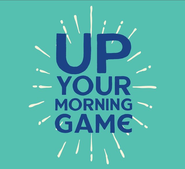 Up Your Morning Game