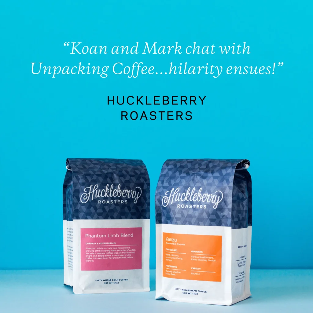 Unpacking Coffee Huckleberry Roasters Quote png